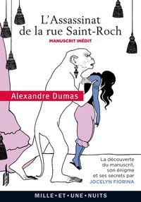 Alexandre Dumas et Jocelyn Fiorina - L'Assassinat de la rue Saint-Roch - Suivi de Décoder Dumas : l'énigme politico-littéraire dans L'Assassinat de la rue Saint-Roch.