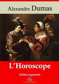 Alexandre Dumas et Arvensa Editions - L’Horoscope – suivi d'annexes - Nouvelle édition Arvensa.
