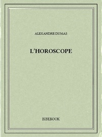 Alexandre Dumas - L'Horoscope.