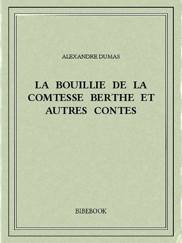 La bouillie de la comtesse Berthe et autres contes