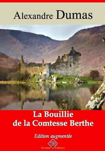 La Bouillie de la comtesse Berthe – suivi d'annexes. Nouvelle édition 2019