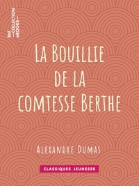 Alexandre Dumas et  Bertall - La Bouillie de la comtesse Berthe.