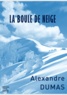 Alexandre Dumas et Editions Checkpointed - La Boule de Neige.