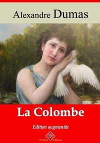 Alexandre Dumas et Arvensa Editions - La Colombe – suivi d'annexes - Nouvelle édition Arvensa.
