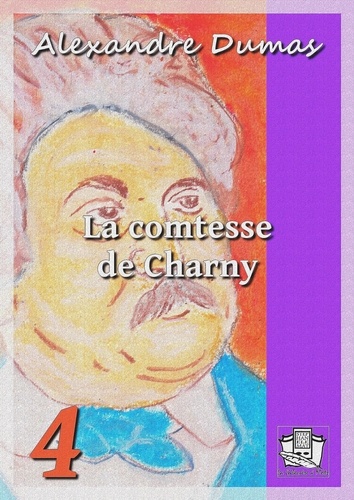 La comtesse de Charny. Tome IV