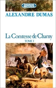 Alexandre Dumas - La comtesse de Charny - Tome 1.