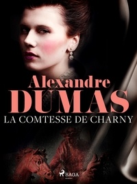 Alexandre Dumas - La Comtesse de Charny.