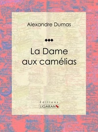  Alexandre Dumas et  Jules Janin - La Dame aux camélias.
