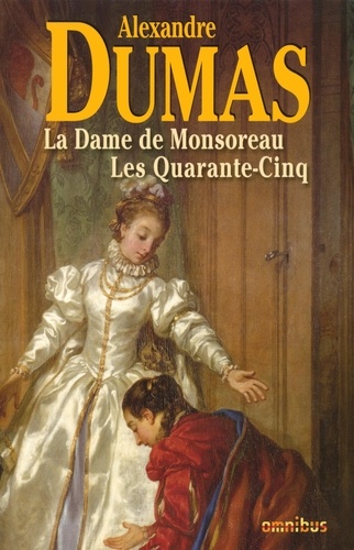 La Dame de Monsoreau / Les Quarante-Cinq