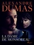 Alexandre Dumas - La Dame de Monsoreau.