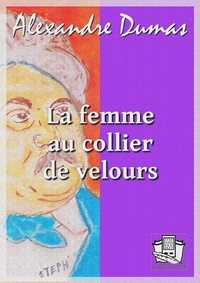 Alexandre Dumas - La femme au collier de velours.