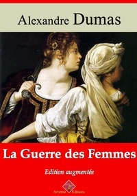 Alexandre Dumas et Arvensa Editions - La Guerre des femmes – suivi d'annexes - Nouvelle édition Arvensa.