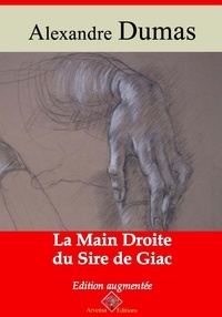 Alexandre Dumas et Arvensa Editions - La Main droite du sire de Giac – suivi d'annexes - Nouvelle édition.