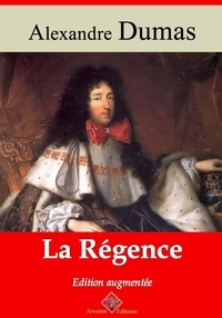 Alexandre Dumas - La Régence – suivi d'annexes - Nouvelle édition 2019.
