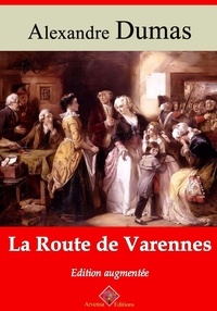 Alexandre Dumas - La Route de Varennes – suivi d'annexes.