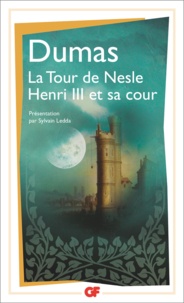 Alexandre Dumas - La Tour de Nesle - Précédé de Henri III et sa cour.