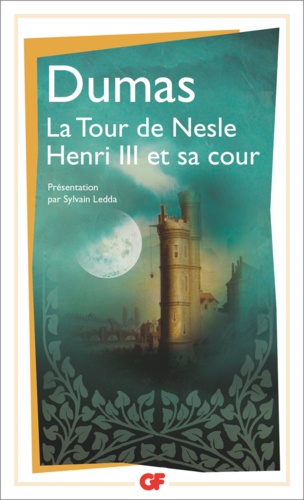 La Tour de Nesle. Précédé de Henri III et sa cour