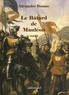 Alexandre Dumas - Le bâtard de Mauléon.