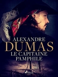 Alexandre Dumas - Le Capitaine Pamphile.