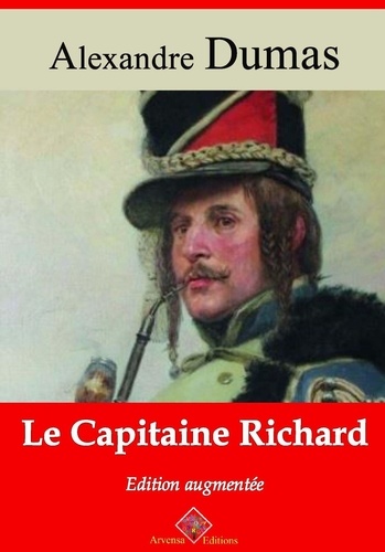 Le Capitaine Richard – suivi d'annexes. Nouvelle édition Arvensa