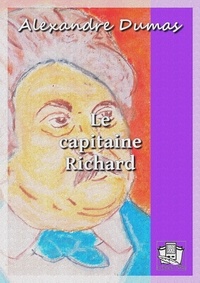 Alexandre Dumas - Le capitaine Richard.