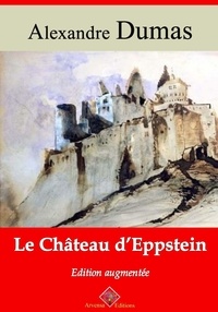 Alexandre Dumas et Arvensa Editions - Le Château d'Eppstein – suivi d'annexes - Nouvelle édition Arvensa.