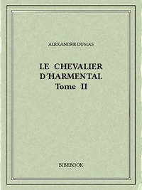 Alexandre Dumas - Le chevalier d’Harmental 2.