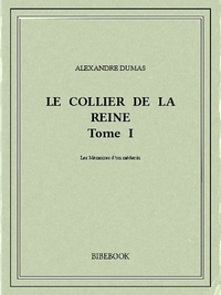 Alexandre Dumas - Le collier de la reine I.