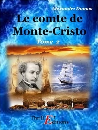 Alexandre Dumas - Le Comte de Monte-Cristo - Tome II.