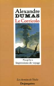 Alexandre Dumas - Le Corricolo - Impressions de voyage à Naples.