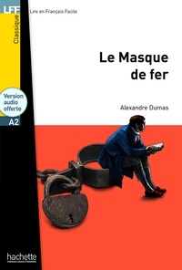 Alexandre Dumas - Le Masque de fer.