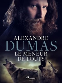 Alexandre Dumas - Le Meneur de loups.