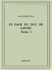Alexandre Dumas - Le page du duc de Savoie I.