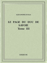 Alexandre Dumas - Le page du duc de Savoie III.