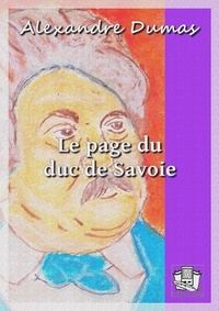 Alexandre Dumas - Le page du duc de Savoie.