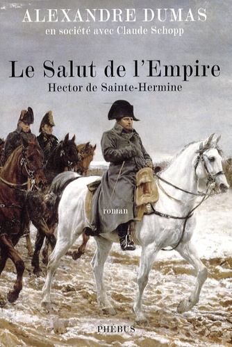 Alexandre Dumas - Le salut de l'Empire - Hector de Sainte-Hermine.