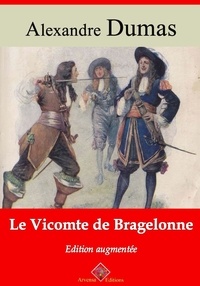 Alexandre Dumas et Arvensa Editions - Le Vicomte de Bragelonne – suivi d'annexes - Nouvelle édition Arvensa.