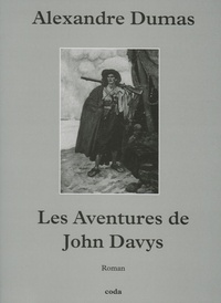 Alexandre Dumas - Les aventures de John Davys.