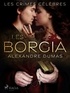 Alexandre Dumas - Les Borgia.
