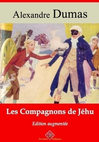 Alexandre Dumas et Arvensa Editions - Les Compagnons de Jéhu – suivi d'annexes - Nouvelle édition Arvensa.