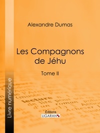  Alexandre Dumas et  de Neuville - Les compagnons de Jéhu - Tome II.