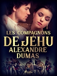 Alexandre Dumas - Les compagnons de Jéhu.
