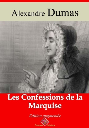 Les Confessions de la marquise – suivi d'annexes. Nouvelle édition Arvensa