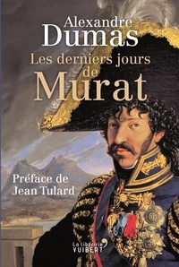 Alexandre Dumas - Les derniers jours de Murat.
