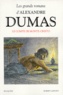 Alexandre Dumas - Les Grands romans d'Alexandre Dumas  : Le comte de Monte-Cristo.