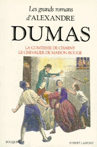 Alexandre Dumas - Les Grands romans d'Alexandre Dumas Tome 3 : Mémoires d'un médecin. Le Chevalier de Maison-Rouge - La Comtesse de Charny.