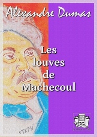 Alexandre Dumas - Les louves de Machecoul.