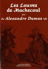 Alexandre Dumas - Les Louves de Machecoul.