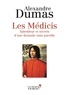 Alexandre Dumas - Les Médicis - Splendeur et secrets d'une dynastie sans pareille.