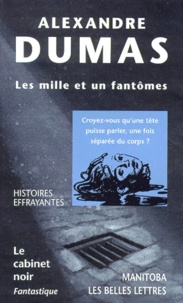 Alexandre Dumas - Les mille et un fantômes - Une journée à Fontenay-aux-Roses, récit.